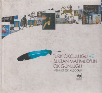 Türk Okçuluğu ve Sultan Mahmud'un Ok Günlüğü, Mehmet Zeki Kuşoğlu