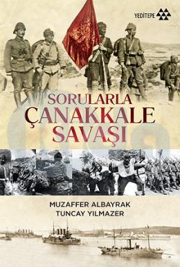 Sorularla Çanakkale Savaşı, Muzaffer Albayrak - Tuncay Yılmazer