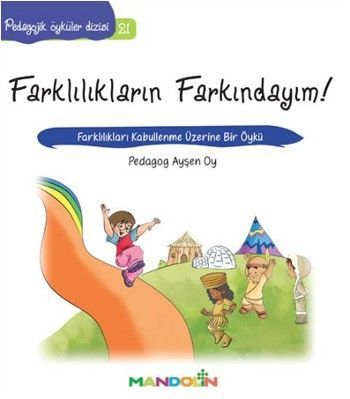 Farklılıkların Farkındayım, Pedagojik Öyküler Dizisi 21, Ayşen Oy