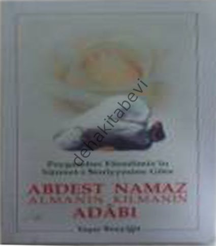 Abdest Almanın, Namaz Kılmanın, Adabı, Yaşar Bozyiğit