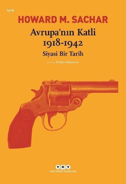 Avrupanın Katli 1918 1942 Siyasi Bir Tarih, Howard M. Sachar