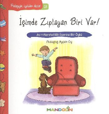 İçimde Zıplayan Biri Var, Pedagojik Öyküler Dizisi 15, Ayşen Oy