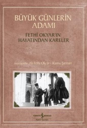 Büyük Günlerin Adamı Fethi Okyar'ın Hayatından Kareler, Kansu Şarman Ali Fethi Okyar
