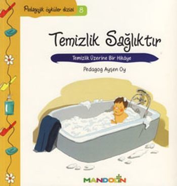 Temizlik Sağlıktır, Pedagojik Öyküler Dizisi 8, Ayşen Oy