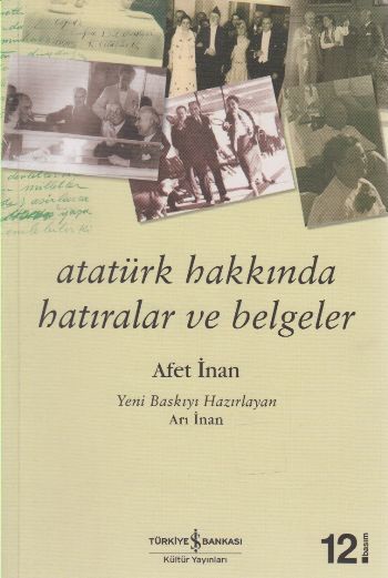Atatürk Hakkında Hatıralar ve Belgeler, Ayşe Afet İnan