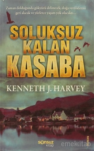 Soluksuz Kalan Kasaba, Kenneth J. Harvey