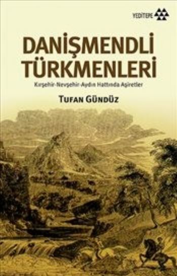 Danişmendli Türkmenleri, Tufan Gündüz