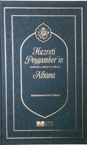 Hazreti Peygamber'in (s.a.v.) Albümü ( Kuşe-Ciltli), Muhammed Emin Yıldırım, Siyer Yayınları
