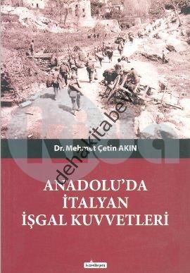 Anadolu'da İtalyan İşgal Kuvvetleri, Mehmet Çetin Akın