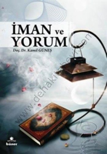 İman Ve Yorum, Kamil Güneş, Hüner Yayınevi