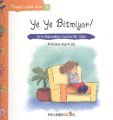 Ye Ye Bitmiyor, Pedagojik Öyküler Dizisi 16, Ayşen Oy