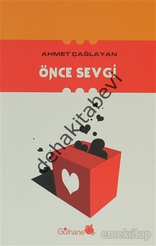 Önce Sevgi, Ahmet Çağlayan