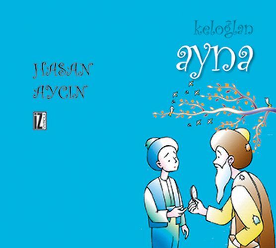Keloğlan Ayna, Hasan Aycın