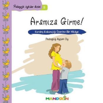 Aramıza Girme!, Pedagojik Öyküler Dizisi 5, Ayşen Oy