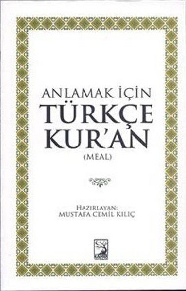 Anlamak İçin Türkçe Kuran, Mustafa Cemil Kılıç, Kamer Yayınları
