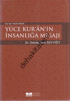 Kuranı Kerim Meali, Yüce Kuranın İnsanlığa Mesajı, Osman Zeki Soyyiğit