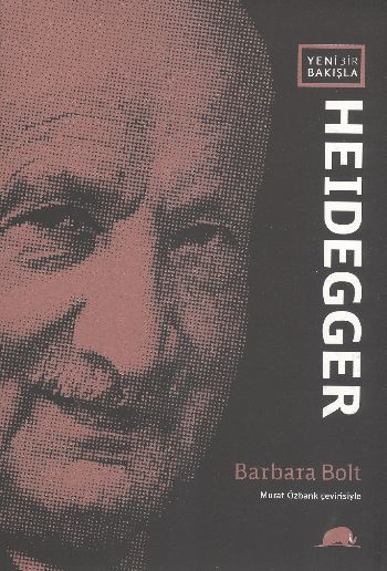 Yeni Bir Bakışla Heidegger, Barbara Bolt, Kolektif Kitap