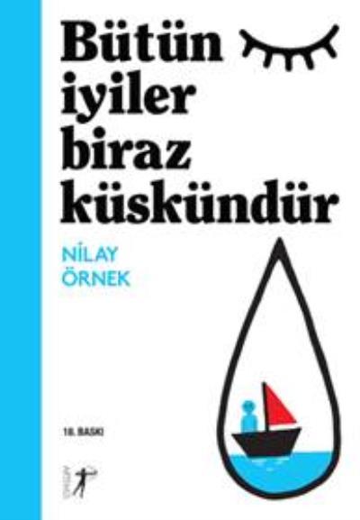 Bütün İyiler Biraz Küskündür, Nilay Örnek