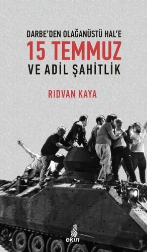 Darbeden Olağanüstü Hale 15 Temmuz Ve Adil Şahitlik, Rıdvan Kaya