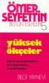 Yüksek Ökçeler Aşk ve Ayak Parmakları Bir Vasiyetname Yeni Bir Hediye, Ömer Seyfettin