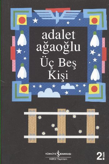 Üç Beş Kişi Ciltsiz, Adalet Ağaoğlu