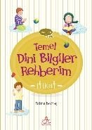 Temel Dini Bilgiler Rehberim - İtikat, Fatma Boztaş
