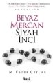 Beyaz Mercan Siyah İnci, M. Fatih Çıtlak