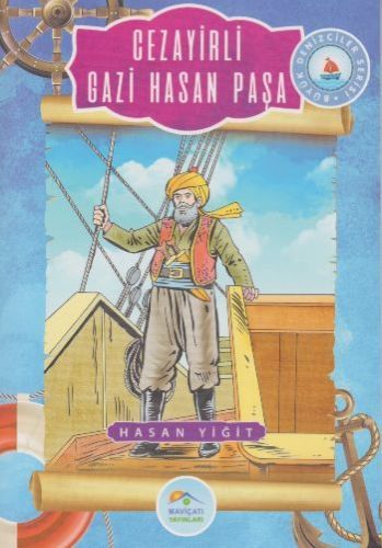 Büyük Denizciler Serisi Cezayirli Gazi Hasan Paşa, Hasan Yiğit