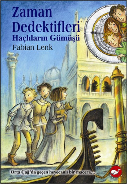 Zaman Dedektifleri 9. Kitap Haçlıların Gümüşü, Fabian Lenk