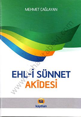 Ehl-İ Sünnet Akidesi, Mehmet Çağlayan