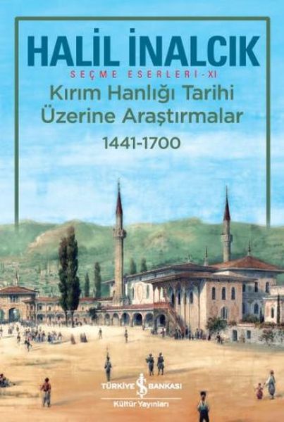 Kırım Hanlığı Tarihi Üzerine Araştırmalar 1441 1700, Halil İnalcık