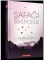 Şafağı Bekliyoruz, İlhan Esen