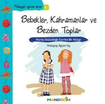 Bebekler, Kahramanlar Ve Bezden Toplar, Ayşen Oy