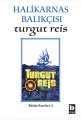 Turgut Reis, Halikarnas Balıkçısı