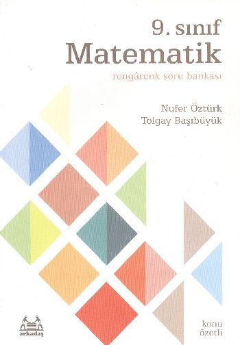 9. Sınıf Matematik Rengarenk Konu Özetli Soru Bankası, Tolgay Başıbüyük, Arkadaş