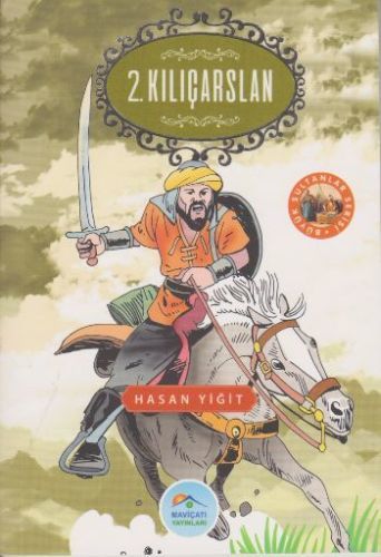 Büyük Sultanlar Serisi 2. Kılıçarslan, Hasan Yiğit