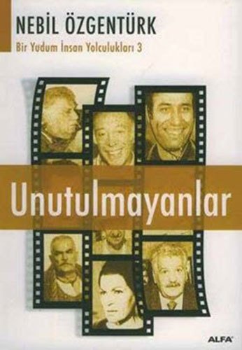 Unutulmayanlar, Nebil Özgentürk