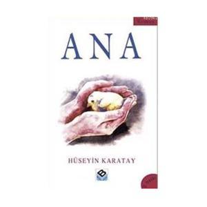 Ana, Hüseyin Karatay, Bengisu Yayınları