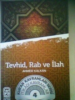 Tevhid, Rab ve İlah, Ahmed Kalkan