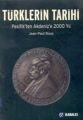 Türklerin Tarihi; Pasifikten Akdenize 2000 Yıl - Jean-Paul Roux