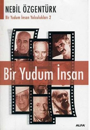 Bir Yudum İnsan, Nebil Özgentürk