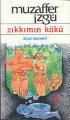 Zıkkımın Kökü, Muzaffer İzgü