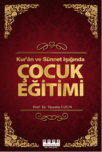 Çocuk Eğitimi Kuran ve Sünnet Işığında, Prof. Dr. Tacettin Uzun