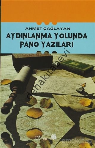 Aydınlanma Yolunda Pano Yazıları, Ahmet Çağlayan