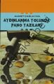 Aydınlanma Yolunda Pano Yazıları, Ahmet Çağlayan