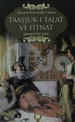 Taaşşuk-ı Talat ve Fitnat, Şemsettin Sami