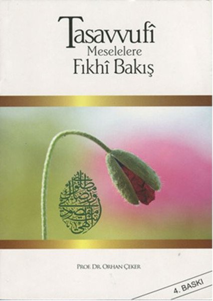 Tasavvufi Meselelere Fıkhi Bakış, Prof. Dr. Orhan Çeker