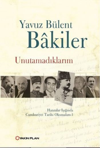 Unutamadıklarım , Yavuz Bülent Bakiler