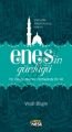 Enesin Günlüğü, Enes bin Malikin (r,a,v,) Hayatı