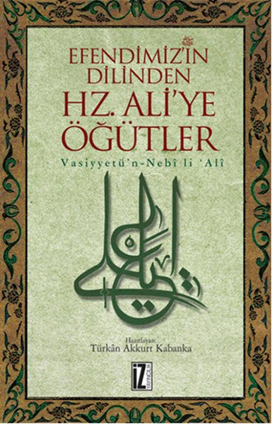 Efendimizin Dilinden Hz. Aliye Öğütler - Türkân Akkurt Kabanka
